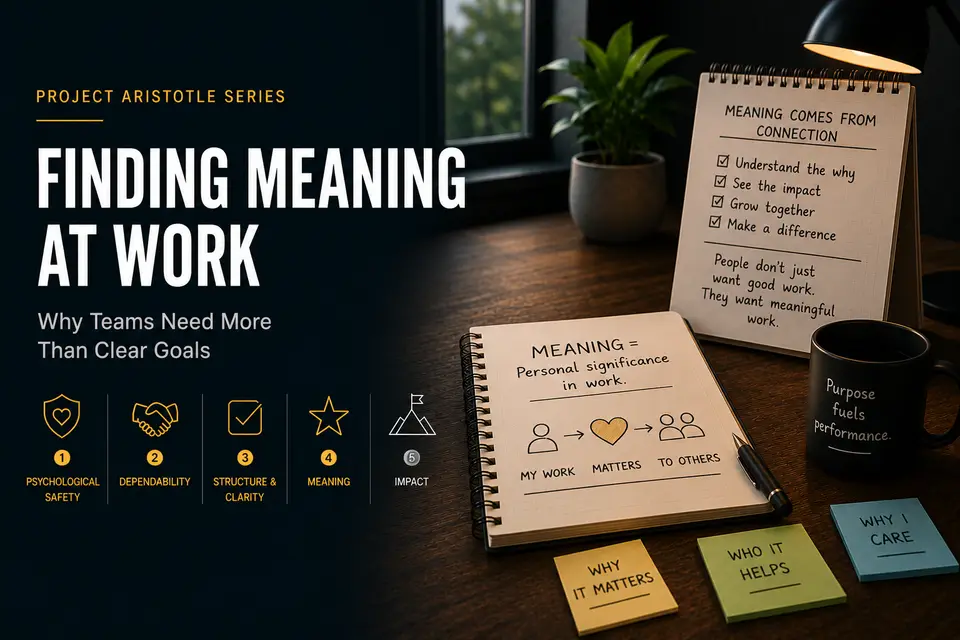 Finding Meaning at Work - Why Teams Need More Than Clear Goals